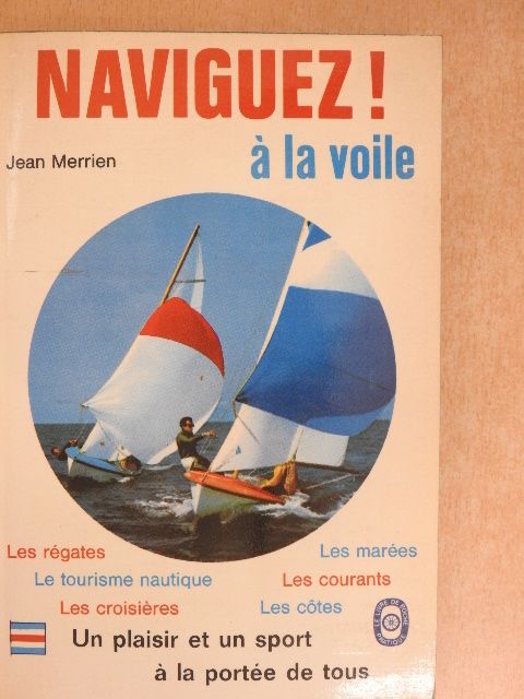 Jean Merrien - Naviguez! [antikvár]