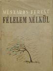 Mészáros Ferenc - Félelem nélkül [antikvár]