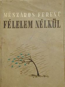 Mészáros Ferenc - Félelem nélkül [antikvár]