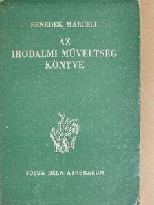Benedek Marcell - Az irodalmi műveltség könyve [antikvár]