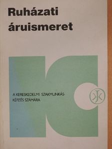 Dr. Greguss Sándorné - Ruházati áruismeret [antikvár]