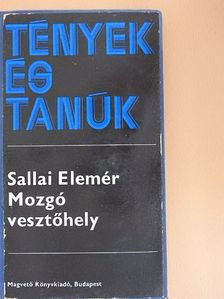Sallai Elemér - Mozgó vesztőhely [antikvár]
