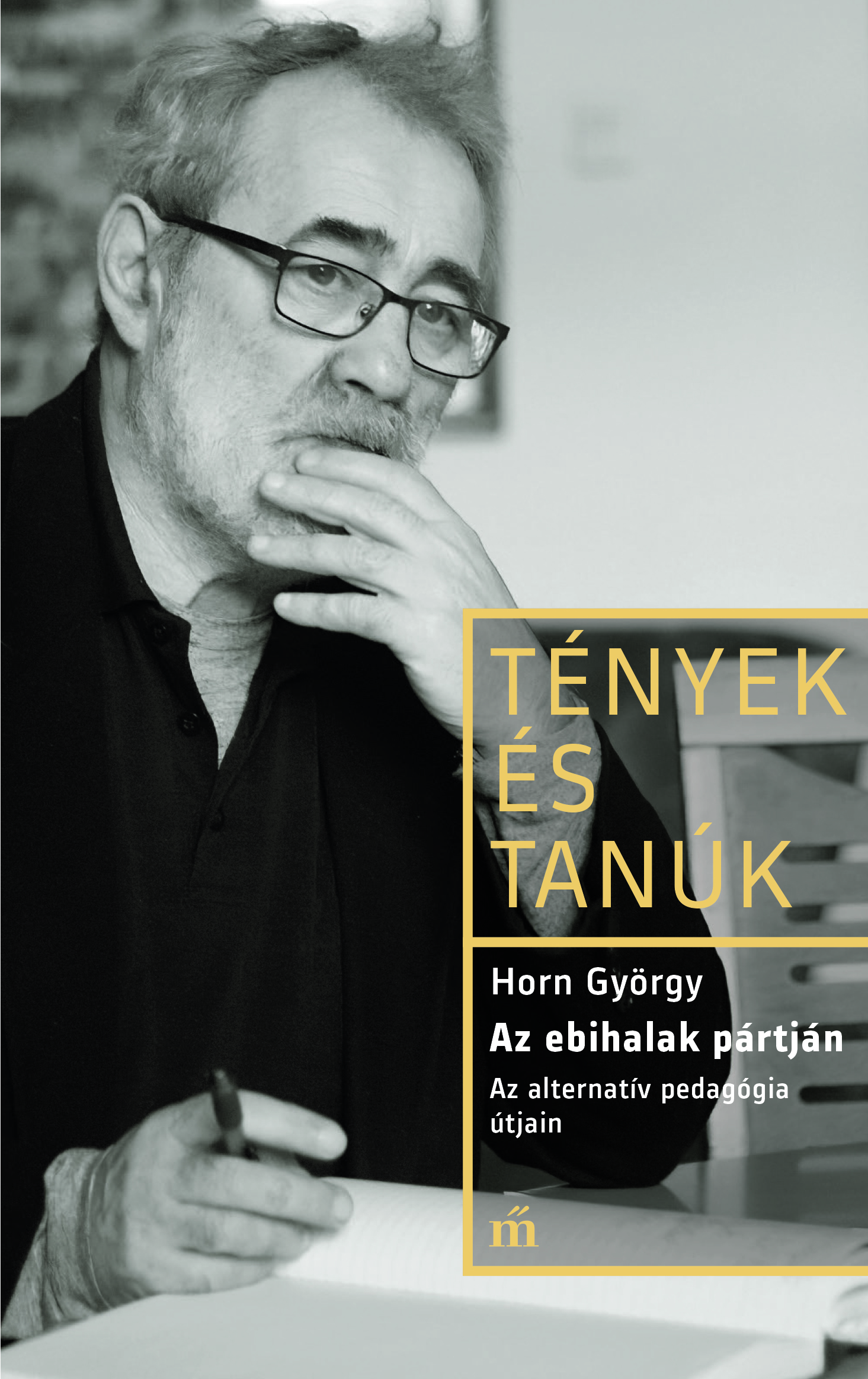 Horn György - Az ebihalak pártján - Az alternatív pedagógia útjain [eKönyv: epub, mobi]