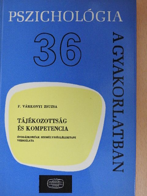 F. Várkonyi Zsuzsa - Tájékozottság és kompetencia [antikvár]