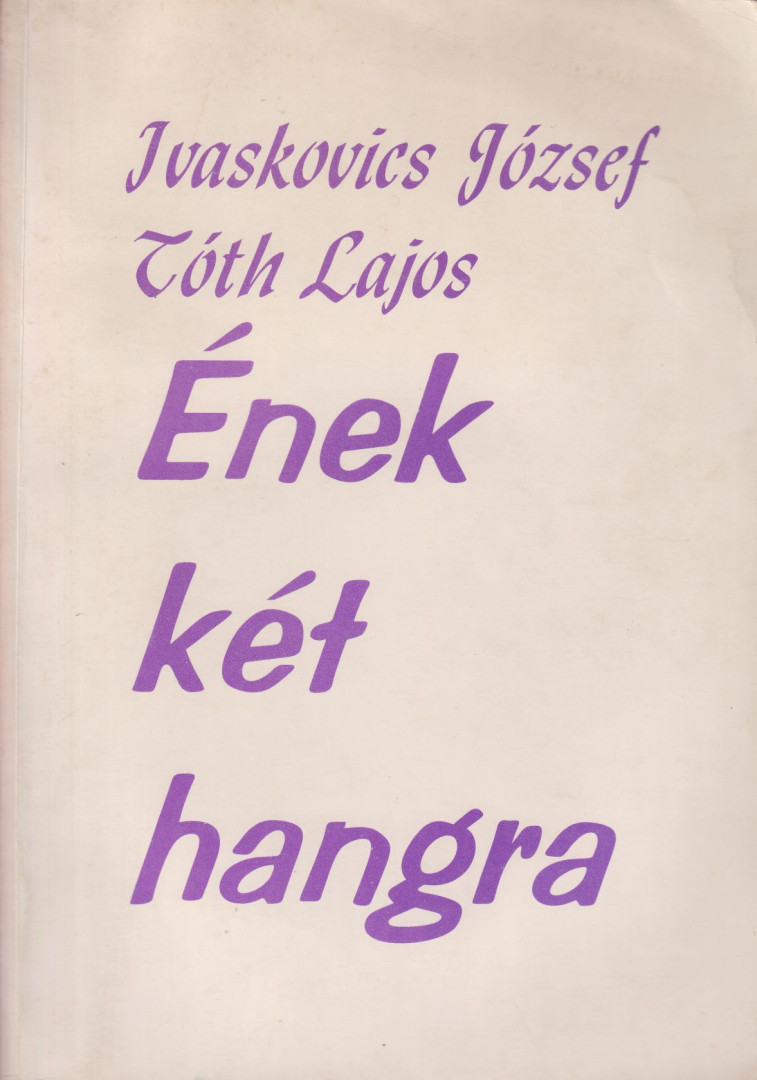 Ivaskovics József, Tóth Lajos - Ének két hangra [antikvár]