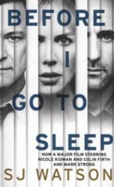 S. J. Watson - Before I Go to Sleep [antikvár]