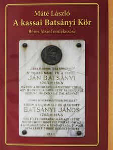 Máté László - A kassai Batsányi Kör (dedikált példány) [antikvár]