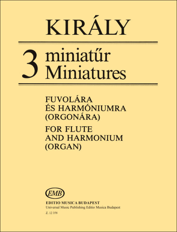 Király László - 3 MINIATŰR FUVOLÁRA ÉS HARMÓNIUMRA (ORGONÁRA)