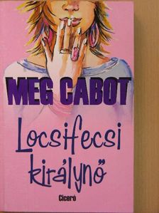 Meg Cabot - Locsifecsi királynő [antikvár]