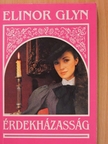 Elinor Glyn - Érdekházasság [antikvár]