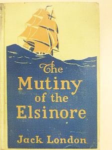 Jack London - The Mutiny of the Elsinore [antikvár]