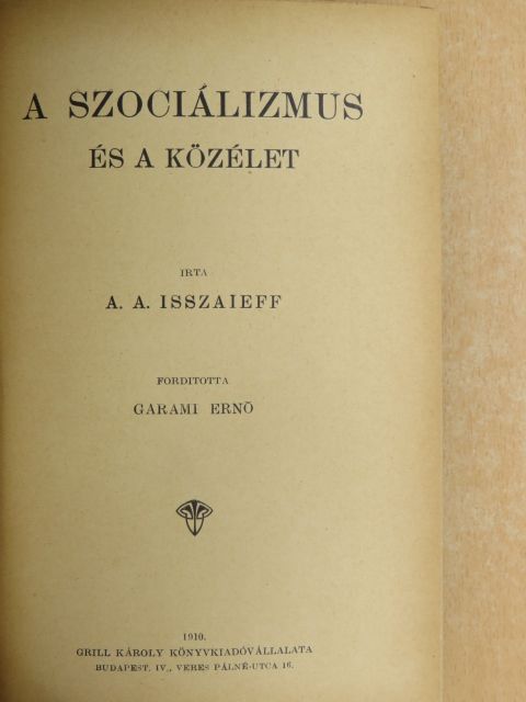 A. A. Isszaieff - A szociálizmus és a közélet [antikvár]