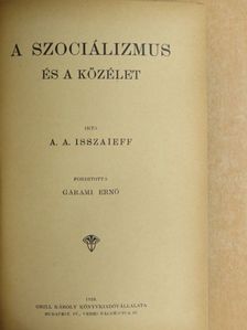 A. A. Isszaieff - A szociálizmus és a közélet [antikvár]