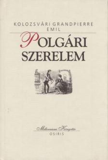 KOLOZSVÁRI GRANDPIERRE EMIL - Polgári szerelem [antikvár]