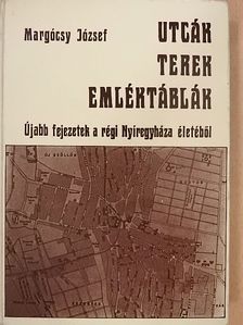 Margócsy József - Utcák, terek, emléktáblák II. [antikvár]