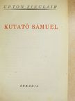 Upton Sinclair - Kutató Sámuel [antikvár]