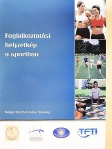 Foglalkoztatási helyzetkép a sportban [antikvár]