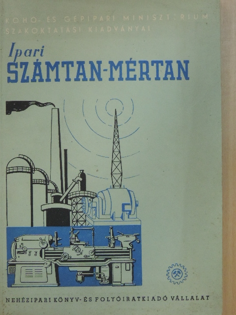 Erdős Nándor - Ipari számtan-mértan [antikvár]