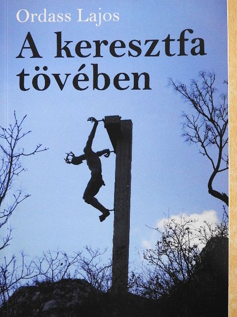 Ordass Lajos - A keresztfa tövében [antikvár]