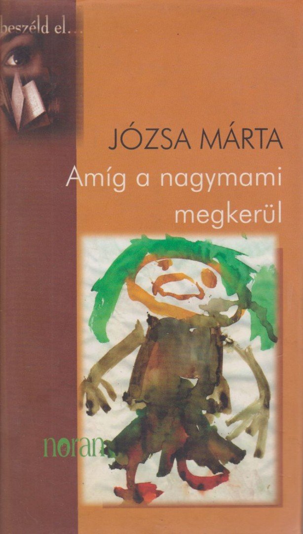 JÓZSA MÁRTA - Amíg a nagymami megkerül [antikvár]