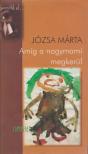 JÓZSA MÁRTA - Amíg a nagymami megkerül [antikvár]