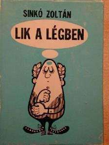 Sinkó Zoltán - Lik a légben [antikvár]