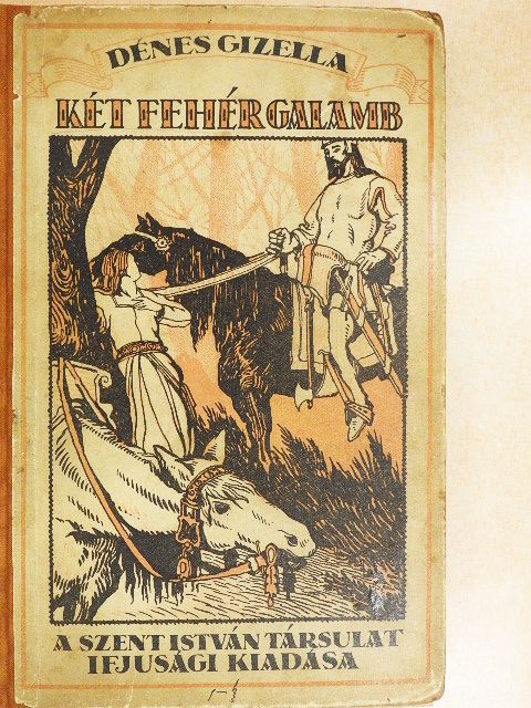 Dénes Gizella - Két fehér galamb [antikvár]