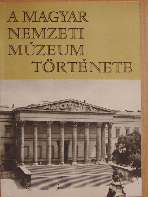 Fejős Imre - A Magyar Nemzeti Múzeum története [antikvár]