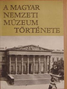 Fejős Imre - A Magyar Nemzeti Múzeum története [antikvár]