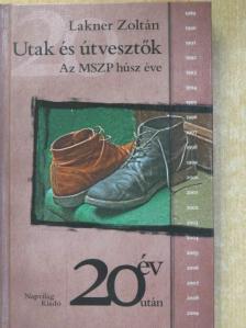 Lakner Zoltán - Utak és útvesztők [antikvár]