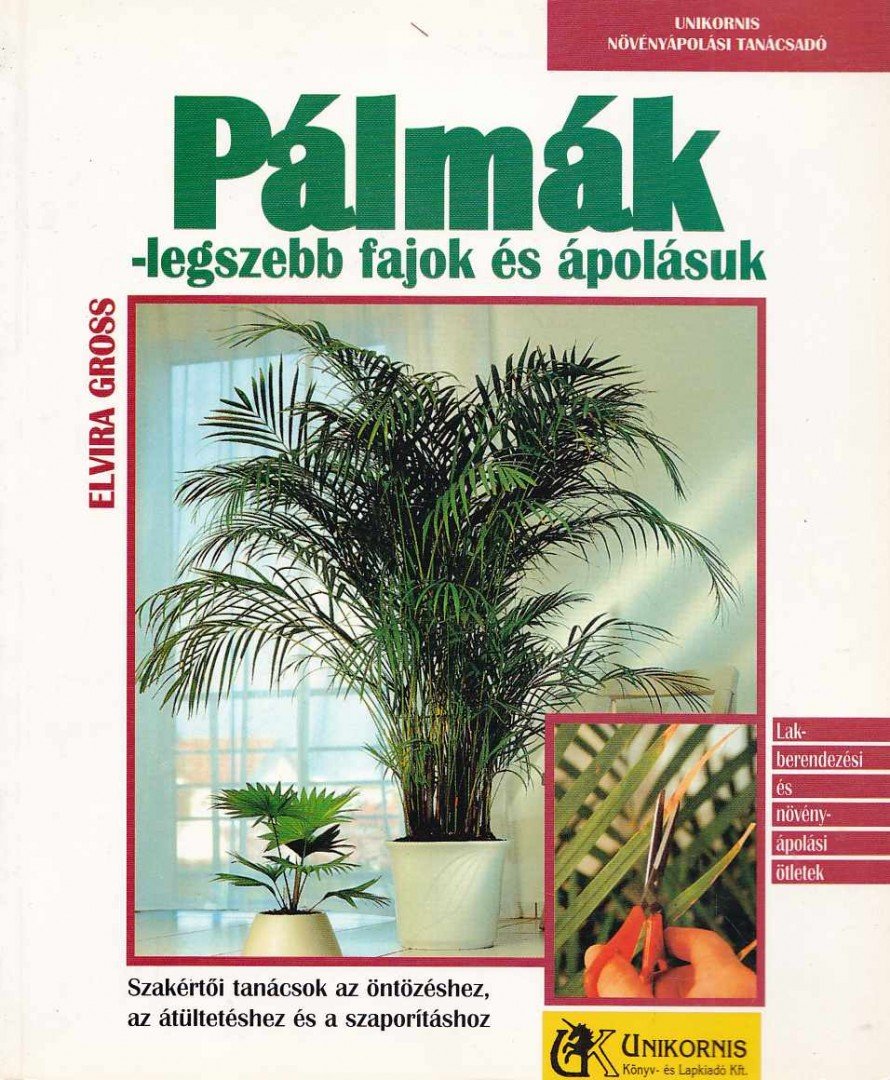 Pálmák - legszebb fajuk és ápolásuk [antikvár]