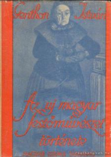 GENTHON ISTVÁN - Az új magyar festőművészet története [antikvár]