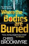BROOKMYRE, CHRISTOPHER - Where the Bodies Are Buried [antikvár]