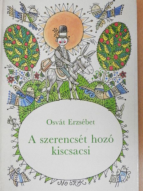 Osvát Erzsébet - A szerencsét hozó kiscsacsi [antikvár]