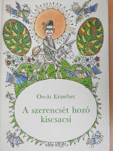 Osvát Erzsébet - A szerencsét hozó kiscsacsi [antikvár]
