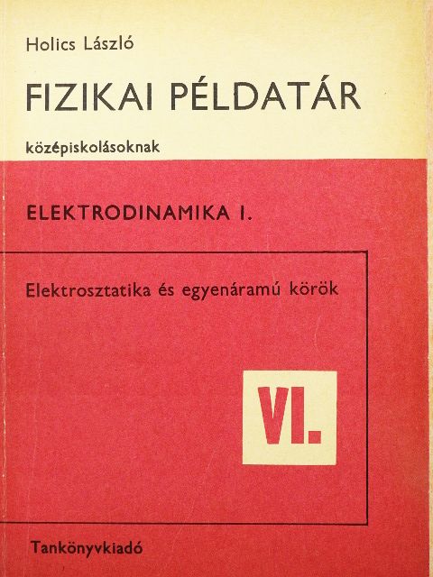 Holics László - Fizikai példatár középiskolásoknak I. [antikvár]