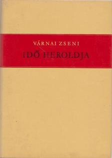 VÁRNAI ZSENI - Idő Heroldja [antikvár]