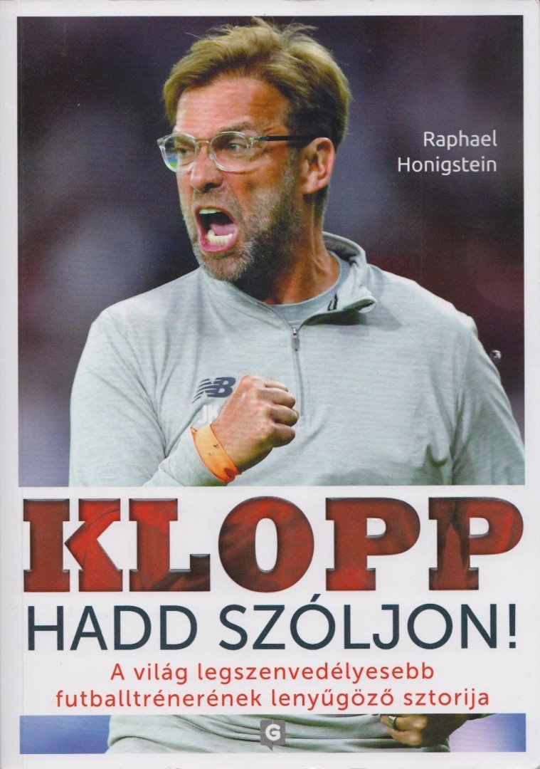 Raphael Honigstein - Klopp - Hadd szóljon! [antikvár]