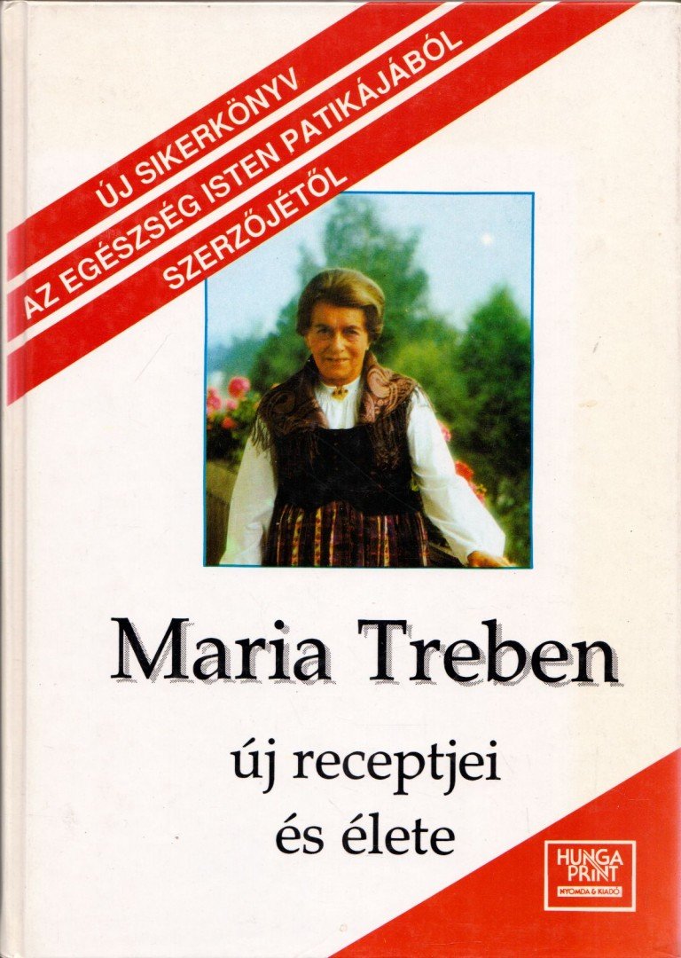 Treben, Kurt - Maria Treben új receptjei és élete [antikvár]