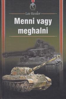 Leo Kessler - Menni vagy meghalni [antikvár]