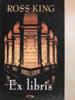 Ross King - Ex libris [antikvár]