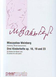 WEINBERG, MIECZYSLAW - DREI KINDERHEFTE OP.16, 19 UND 23 FÜR KLAVIER