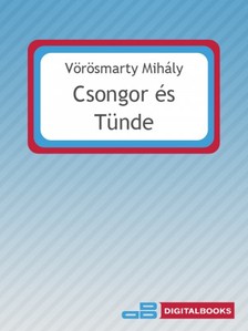 Vörösmarty Mihály - Csongor és Tünde [eKönyv: epub, mobi]