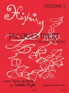 IBERT, JACQUES - HISTOIRES POUR DEUX GUITARES PAR WALTER FEYBLI VOLUME 1