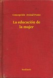 Ponte Concepción  Arenal - La educación de la mujer [eKönyv: epub, mobi]