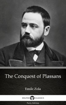Émile Zola - The Conquest of Plassans by Emile Zola (Illustrated) [eKönyv: epub, mobi]
