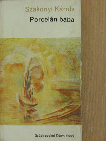 Szakonyi Károly - Porcelán baba [antikvár]