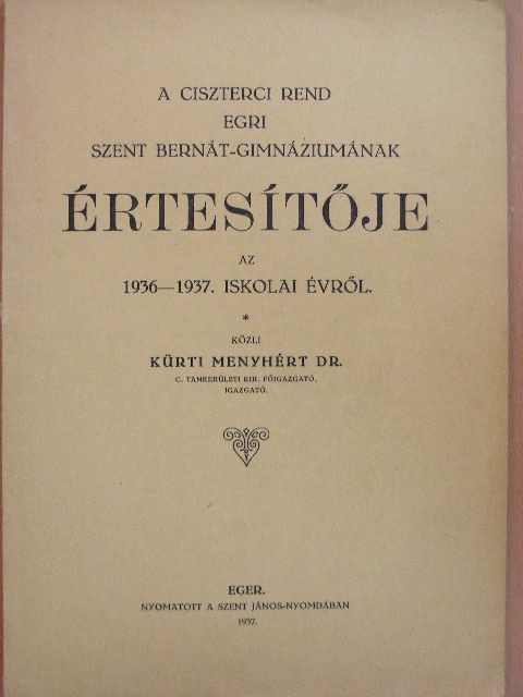 Divinyi Mihály - A Ciszterci rend egri Szent Bernát-Gimnáziumának Értesítője az 1936-1937. iskolai évről [antikvár]