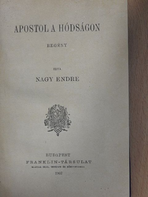 Nagy Endre - Apostol a Hódságon [antikvár]