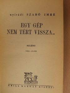 Nyirádi Szabó Imre - Egy gép nem tért vissza... [antikvár]